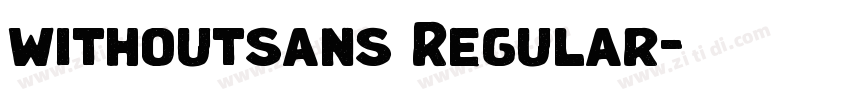 withoutsans Regular字体转换 withoutsans Regular字体转换